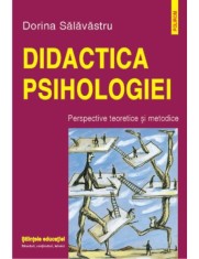 Didactica Psihologiei Perspective Teoretice Si Metodice - Dorina Salavastru