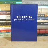 ALICE A. BAILEY - TELEPATIA SI VEHICULUL ETERIC , 2004 *
