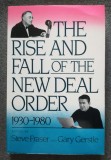 Steve Fraser; Gary Gerstle - The Rise and Fall of the New Deal Order: 1930 1980