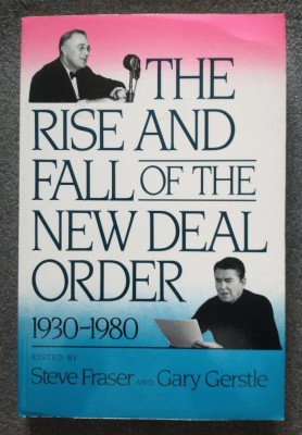 Steve Fraser; Gary Gerstle - The Rise and Fall of the New Deal Order: 1930 1980 foto