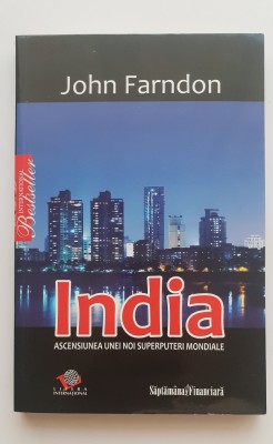 INDIA. Ascensiunea unei noi superputeri mondiale - John Farndon foto