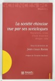 LA SOCIETE CHINOISE VUE PAR SES SOCIOLOGUES par JEAN - LOUIS ROCCA , 2008