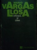 Mario Vargas Llosa - Orasul si cainii (Editia: 1992)