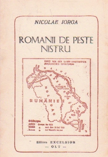&quot;ROMANII DE PESTE NISTRU&quot;, NICOLAE IORGA, Ed Excelsior, 1990 T8