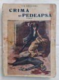 CRIMA SI PEDEAPSA - autor F.M. Dostoievski, editata de H.Steinberg &amp; Fiu, Librari - Editori, carte veche perioada interbelica