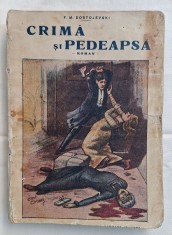 CRIMA SI PEDEAPSA - autor F.M. Dostoievski, editata de H.Steinberg &amp;amp; Fiu, Librari - Editori, carte veche perioada interbelica foto