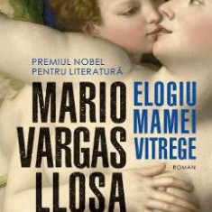 Elogiu mamei vitrege - Mario Vargas Llosa