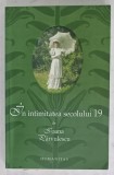 IN INTIMITATEA SECOLULUI 19 de IOANA PARVULESCU , 2005 , DEDICATIE *