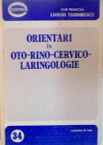 ORIENTARI IN OTO-RINO-CERVICO-LARINGOLOGIE de LEONID TEODORESCU, 1981