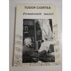 PERMANENTELE MUZICII - TUDOR CIORTEA