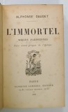 L &#039;IMMORTEL , MOEURS PARISENNES par ALPHONSE DAUDET , 1888
