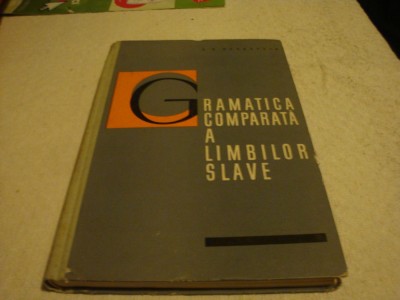 Bernstein - Gramatica comparata a limbilor slave - 1964 foto