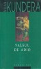 Milan Kundera - Valsul de adio, Humanitas