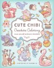 Cute Chibi Creatures Coloring: Color 75 Adorable Creatures