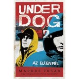 Az ellenf&eacute;l - Underdog 2. - Markus Zusak