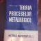 Teoria proceselor metalurgice, metale neferoase - Oprea Florea