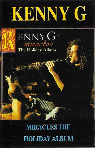 Casetă audio Kenny G &ndash; Miracles The Holiday Album, originală