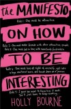 Manifesto on how to be interesting | Holly Bourne