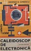 Caleidoscop Electronica, George D. Oprescu, 1987, Albatros, Stiinte Exacte, Tehnica, 278 Pagini, Brosata, Buna
