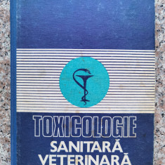 Toxicologie Sanitara Veterinara - Mitica Rapeanu ,554085
