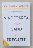 VINDECAREA INCEPE CAND ESTI PREGATIT de BRIANNA WIEST , 2023