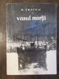 VASUL MORTII - B. TRAVEN, 1964