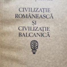 Civilizatia Romaneasca Si Civilizatia Balcanica - V. Papacostea ,554630