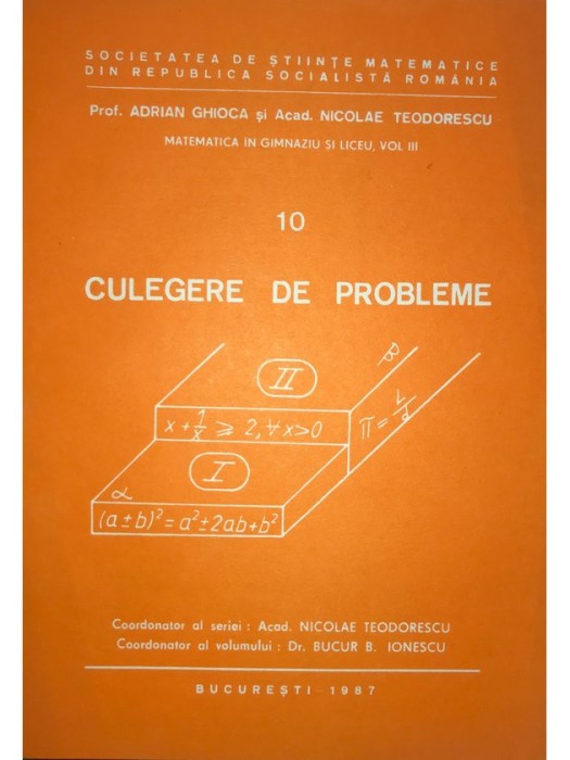 Adrian Ghioca - Culegere de probleme clasele IX - X (Editia: 1987)
