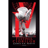Festinul ciorilor (Seria C&Acirc;NTEC DE GHEAȚĂ ȘI FOC partea a IV-a ed. 2020) - George R.R. Martin