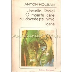 Jocurile Daniei, O Moarte Care Nu Dovedeste Nimic, Ioana - Anton Holban