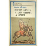 Nicolae Balcescu - Puterea armata si arta militara la romani (Editia: 1990)