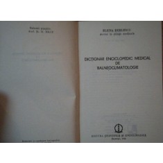 DICTIONAR ENCICLOPEDIC MEDICAL DE BALNEOCLIMATOLOGIE de ELENA BERLESCU , 1982