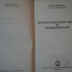 DICTIONAR ENCICLOPEDIC MEDICAL DE BALNEOCLIMATOLOGIE de ELENA BERLESCU , 1982