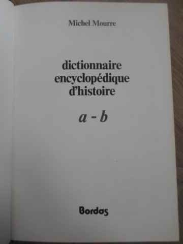 DICTIONNAIRE ENCYCLOPEDIQUE D&#039;HISTOIRE A-B-MICHEL MOURRE-229231