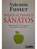 Valentin Fuster - Invata sa traiesti sanatos (editia 2009)