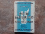 PSEUDO - KYNEGHETIKOS SI CATEVA ORE LA SNAGOV , VOL I de AL. ODOBESCU , EDITIE COMENTATA DE N. MIHAESCU , 1943