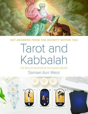 Tarot and Kabbalah: The Path of Initiation in the Sacred Arcana: The Most Comprehensive and Authoritative Guide to the Esoteric Sciences Within All Re foto