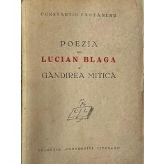 Constantin F&acirc;ntăneru, poezia lui Lucian Blaga şi g&acirc;ndirea mitică