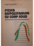 Voicu Dolocan - Fizica dispozitivelor cu corp solid (Editia: 1978)