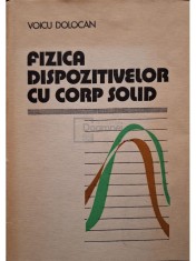 Voicu Dolocan - Fizica dispozitivelor cu corp solid (Editia: 1978) foto