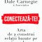 Conecteaza-Te!, Dale Carnegie - Editura Curtea Veche