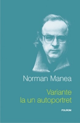 Variante la un autoportret NORMAN MANEA cartonat si supracoperta NOU foto