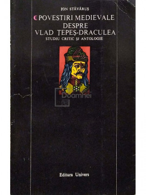 Ion Stavarus - Povestiri medievale despre Vlad Tepes-Draculea (semnata) (editia 1978) foto