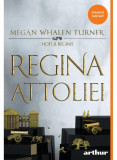 Hotul Reginei 2. Regina Attoliei, Megan Whalen Turner - Editura Art