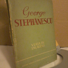George Stephanescu - Viata in imagini