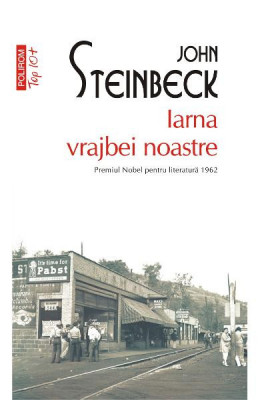 Iarna Vrajbei Noastre Top 10+ Nr 323, John Steinbeck - Editura Polirom foto