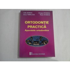 ORTODONTIE PRACTICA - APARATELE ORTODONTICE - LIDIA BOBOC, ANCA TEMELCEA, DRAGOS STANCIU, RADU STANCIU