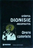 Dionisie Areopagitul - Opere complete si scoliile Sfantului Maxim Marturisitorul