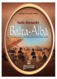 Balta-Albă. Călătorie &icirc;n Africa. O plimbare la munți. Vasile Porojan. Dridri - Paperback brosat - Vasile Alecsandri - Mondoro