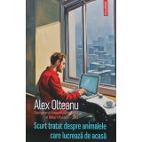Scurt tratat despre animalele care lucreaza de acasa - 2023 - Alex Olteanu (AR295)
